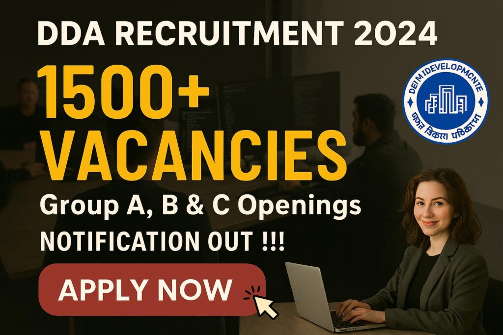 DDA Recruitment 2025 – Apply Online for 1,732 Posts (Group A, B & C)