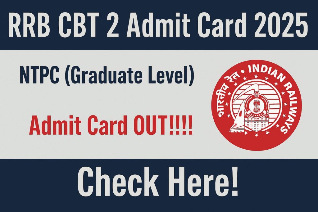 rrb-ntpc-graduate-level-cbt-2-admit-card-2025-released-download-link-available